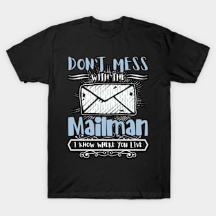 Don't Mess With The Mailman  Delivery Service Post Office T-Shirt